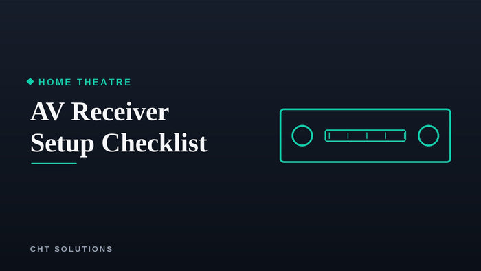 AV Receiver Setup Checklist: From Unboxing to Calibrated